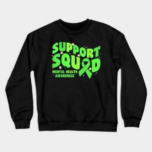 Support Squad Mental Health Awareness Matters Green Ribbon Crewneck Sweatshirt
